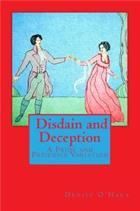 Pride and Prejudice: Disdain and Deception: A Variation