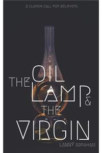 The Oil, The Lamp & The Virgin