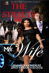 The Streets or My Wife