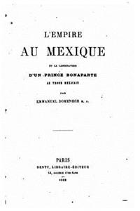 L'empire au Mexique et la candidature d'un prince Bonaparte au trône mexicain