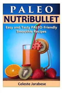 PALEO-Friendly NUTRiBULLET RECIPES