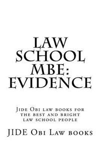 Law School MBE: Evidence: Jide Obi Law Books for the Best and Bright Law School People