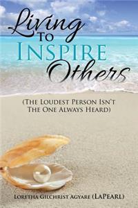 Living to Inspire Others