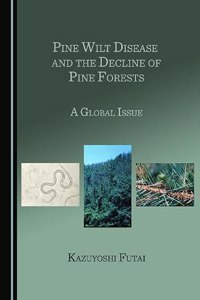 Pine Wilt Disease and the Decline of Pine Forests: A Global Issue