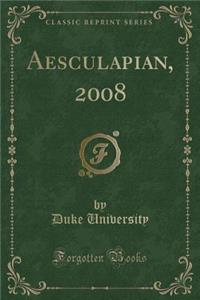 Aesculapian, 2008 (Classic Reprint)