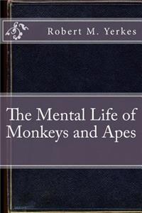 The Mental Life of Monkeys and Apes