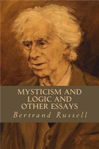 Mysticism and Logic and Other Essays