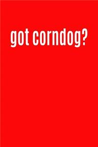 Got Corndog?