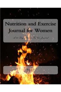 Nutrition and Exercise Journal for Women 2017