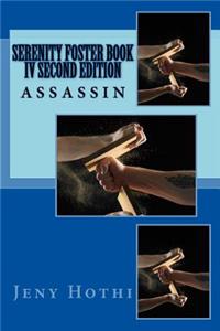 Serenity Foster Book IV (Assassin) Second Edition