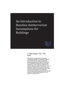Introduction to Baseline Antiterrorism Assumptions for Buildings