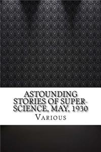 Astounding Stories of Super-Science, May, 1930