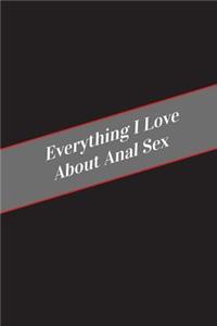 Everything I Love About Anal Sex