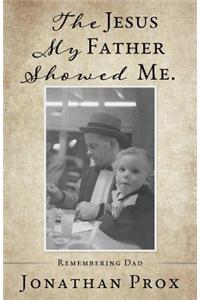 Jesus My Father Showed Me.