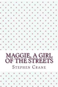 Maggie, a girl of the streets