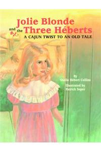 Jolie Blonde and the Three HÃ©berts: A Cajun Twist to an Old Tale