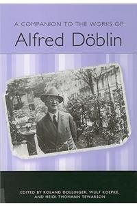 A Companion to the Works of Alfred Döblin