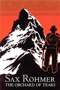 The Orchard of Tears by Sax Rohmer, Fiction, Action & Adventure
