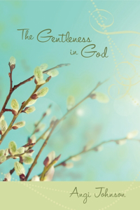 The Gentleness in God