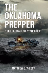 OKLAHOMA PREPPER - Your Ultimate Survival Guide