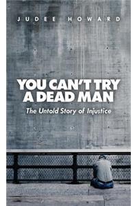 You Can't Try a Dead Man