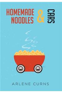 Homemade Noodles and Cars