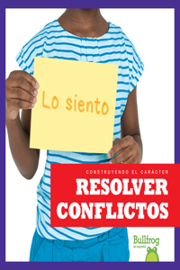 Resolver Conflictos (Resolving Conflict)
