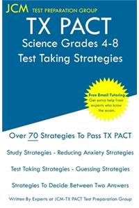TX PACT Science Grades 4-8 - Test Taking Strategies