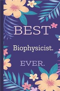 Biophysicist. Best Ever.
