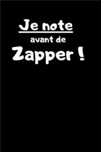 Je note avant de Zapper !