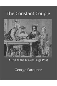 The Constant Couple, or, A Trip to the Jubilee