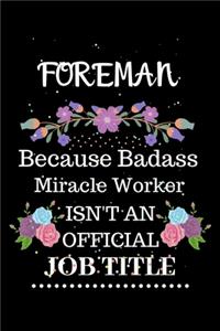 Foreman Because Badass Miracle Worker Isn't an Official Job Title