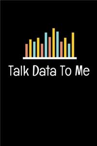 Talk Data To Me