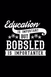 Education Is Important But Bobsled Is Importanter