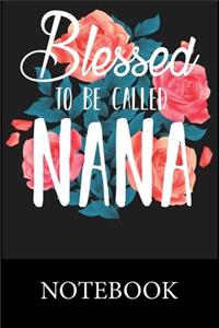 Blessed To Be Called Nana Notebook