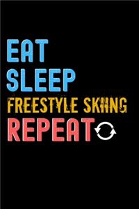 Eat, Sleep, Freestyle skiing, Repeat Notebook - Freestyle skiing Funny Gift