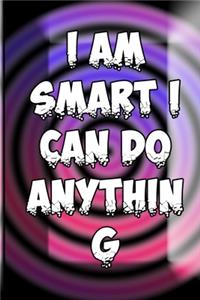I Am Smart I Can Do Anything