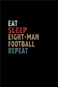 Eat Sleep Eight-man Football Repeat Funny Player