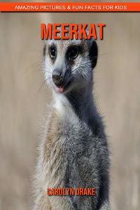 Meerkat: Amazing Pictures & Fun Facts for Kids