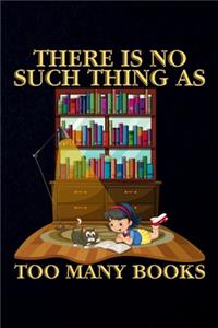 There Is No Such Thing AS Too Many Books