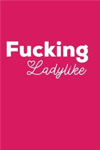 Fucking Ladylike