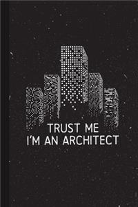 Trust Me I'm An Architect