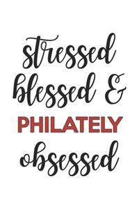 Stressed Blessed and Philately Obsessed Philately Lover Philately Obsessed Notebook A beautiful