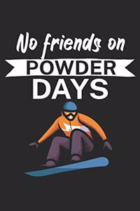 No Friends on Powder days