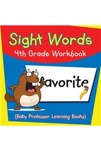 Sight Words 4th Grade Workbook (Baby Professor Learning Books)