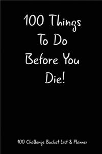 100 Things To Do Before You Die! 100 Challenge Bucket List & Planner