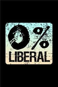 0% Liberal: College Ruled Lined Writing Notebook Journal, 6x9, 120 Pages