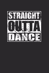 Straight Outta Dance 120 Page Notebook Lined Journal