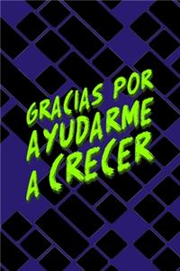 Gracias por Ayudarme a Crecer