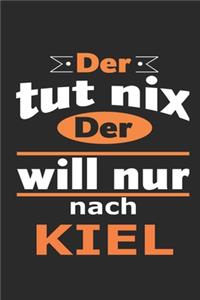 Der tut nix Der will nur nach Kiel